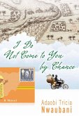 I Do Not Come to You by Chance (eBook, ePUB)