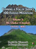 Climbing a Few of Japan's 100 Famous Mountains - Volume 2: Mt. Chokai (Choukai) (eBook, ePUB) Climbing a Few of Japan's 100 Famous Mountains - Volume 2: Mt. Chokai (Choukai) (eBook, ePUB)
