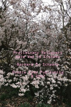 Preliminary Reliquary Gave Way To Ecstasy (eBook, ePUB) - Schwarz, Barbara M