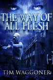 The Way of All Flesh (eBook, ePUB) The Way of All Flesh (eBook, ePUB)