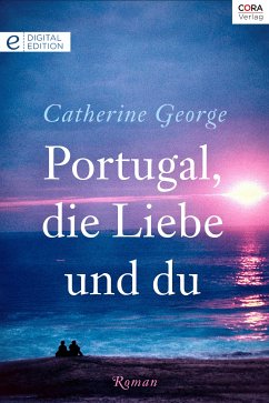 Portugal, die Liebe und du (eBook, ePUB) - George, Catherine