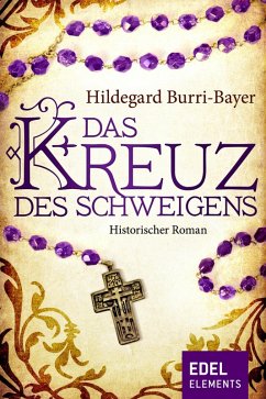 Das Kreuz des Schweigens (eBook, ePUB) - Burri-Bayer, Hildegard