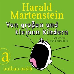 Von großen und kleinen Kindern (MP3-Download) - Martenstein, Harald