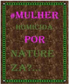 Cover #Mulher homicida por natureza?... (eBook, ePUB)