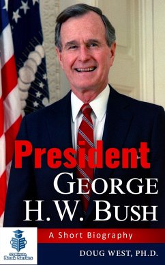Cover President George H. W. Bush: A Short Biography (eBook, ePUB)