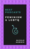 Best Podcasts: Feminism and LGBTQ (eBook, ePUB)
