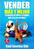 Vender Más y Mejor, Técnicas de Venta eternas más allá de Internet (eBook, ePUB)