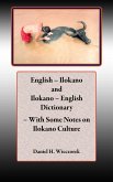 English - Ilokano and Ilokano - English Dictionary - With Some Notes on Ilokano Culture (English - Ilokano and Ilokano - English Dictionaries, #2) (eBook, ePUB) English - Ilokano and Ilokano - English Dictionary - With Some Notes on Ilokano Culture (English - Ilokano and Ilokano - English Dictionaries, #2) (eBook, ePUB)