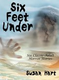 Six Feet Under (Six Classic Adult Horror Stories) (eBook, ePUB) Six Feet Under (Six Classic Adult Horror Stories) (eBook, ePUB)