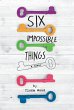 Six Impossible Things (eBook, ePUB) - Bild 1