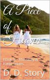 A Piece of Heaven (The Suzy & Katie Series, #5) (eBook, ePUB) A Piece of Heaven (The Suzy & Katie Series, #5) (eBook, ePUB)