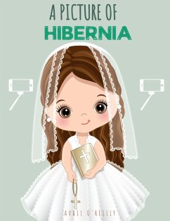 Cover A Picture of Hibernia (First Holy Communions in Cork, #10) (eBook, ePUB)