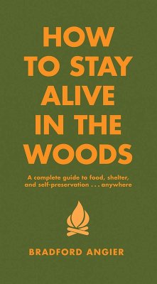 How to Stay Alive in the Woods (eBook, ePUB) - Angier, Bradford