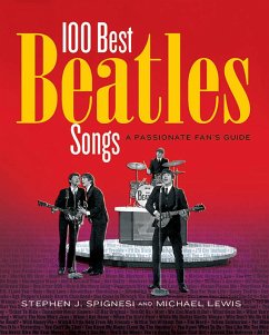 100 Best Beatles Songs (eBook, ePUB) - Lewis, Michael; Spignesi, Stephen J.