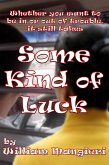 Some Kind of Luck (eBook, ePUB) Some Kind of Luck (eBook, ePUB)