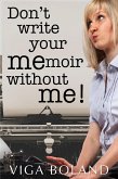 Don't Write Your MEmoir without ME! (eBook, ePUB)