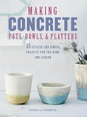 Making Concrete Pots, Bowls, and Platters (eBook, ePUB)