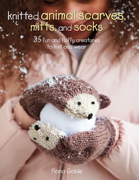 Knitted Animal Scarves, Mitts and Socks (eBook, ePUB) Knitted Animal Scarves, Mitts and Socks (eBook, ePUB)