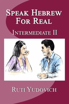 Speak Hebrew For Real Intermediate II (eBook, ePUB) - Yudovich, Ruti