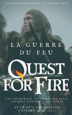 La Guerre du feu (Quest for Fire) : The book that inspired the Jean-Jacques Annaud's 1982 movie (eBook, ePUB)