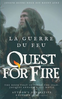 La Guerre du feu (Quest for Fire) : The book that inspired the Jean-Jacques Annaud's 1982 movie (eBook, ePUB) - Joseph Henri, Boex Dit Rosny Aîné