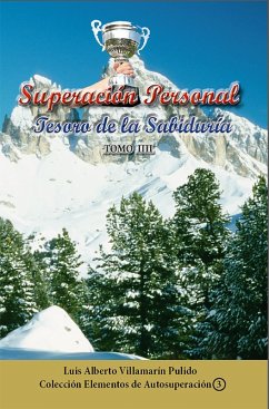 Superación Personal, Tesoro de la Sabiduría- Tomo III (Elementos de autosuperación, #5) (eBook, ePUB) - Pulido, Luis Alberto Villamarin