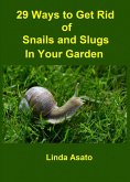 29 Ways to Get Rid of Snails and Slugs in Your Garden (eBook, ePUB)