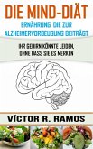 Die Mind-Diät: Alzheimervorbeugung Durch Ernährung (eBook, ePUB)