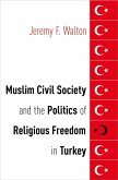 Muslim Civil Society and the Politics of Religious Freedom in Turkey (eBook, ePUB)
