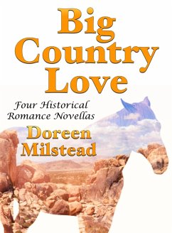 Big Country Love: Four Historical Romance Novellas (eBook, ePUB) - Milstead, Doreen