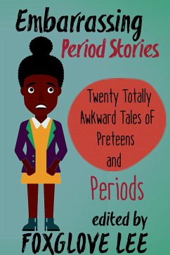 Embarrassing Period Stories (eBook, ePUB) - Lee, Foxglove