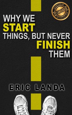 Cover Why We Start Things, but Never Finish Them (eBook, ePUB)