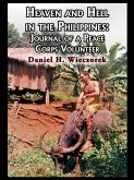 Heaven and Hell in the Philippines: Journal of a Peace Corps Volunteer (eBook, ePUB) Heaven and Hell in the Philippines: Journal of a Peace Corps Volunteer (eBook, ePUB)