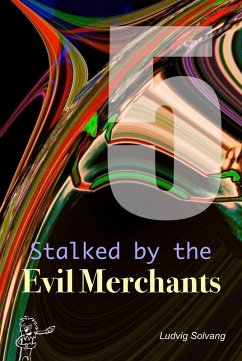 Stalked by the Evil Merchants (Cyberspace Is Real World, #5) (eBook, ePUB) - Solvang, Ludvig