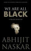 We Are All Black: A Treatise on Racism (Humanism Series) (eBook, ePUB)