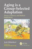 Aging is a Group-Selected Adaptation (eBook, PDF)