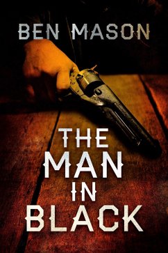 The Man in Black (The Dead Man, #1) (eBook, ePUB) - Mason, Ben