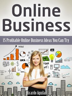 Online Business: 15 Profitable Online Business Ideas You Can Try (eBook, ePUB) - Aguilar, Ricardo