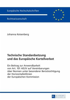 Technische Standardsetzung und das Europäische Kartellverbot - Keisenberg, Johanna