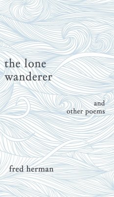 The Lone Wanderer and Other Poems - Fred Herman