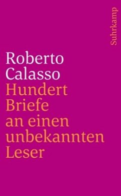 Hundert Briefe an einen unbekannten Leser - Calasso, Roberto