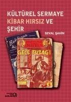 Kültürel Sermaye Kibar Hirsiz ve Sehir - Sahin, Seval