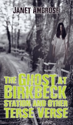 The Ghost at Birkbeck Station and Other Terse Verse - Ambrose, Janet