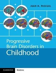 Progressive Brain Disorders in Childhood - Pascual, Juan M