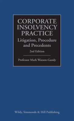 Corporate Insolvency Practice: Litigation, Procedure and Precedents - Watson-Gandy, Professor Mark