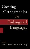 Creating Orthographies for Endangered Languages