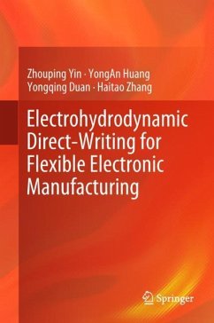 Electrohydrodynamic Direct-Writing for Flexible Electronic Manufacturing - Yin, Zhouping;Huang, Yongan;Duan, Yongqing