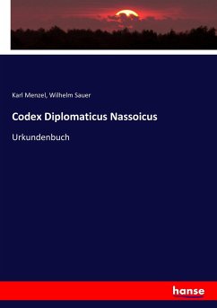 Codex Diplomaticus Nassoicus - Menzel, Karl;Sauer, Wilhelm