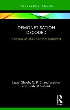 Demonetisation Decoded - Ghosh, Jayati; Chandrasekhar, C P; Patnaik, Prabhat