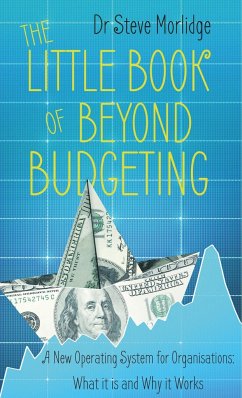 The Little Book of Beyond Budgeting - Morlidge, Dr Steve